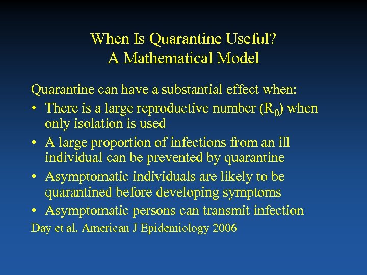 When Is Quarantine Useful? A Mathematical Model Quarantine can have a substantial effect when: