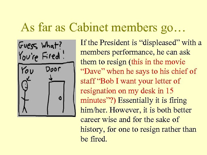 As far as Cabinet members go… • If the President is “displeased” with a
