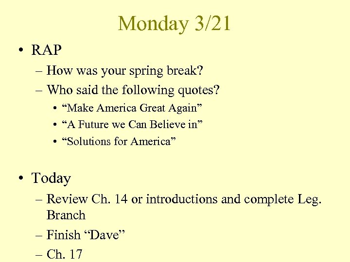Monday 3/21 • RAP – How was your spring break? – Who said the