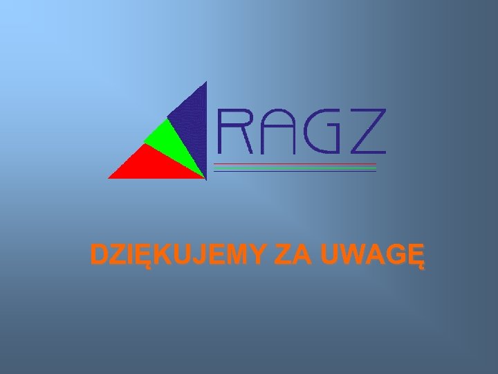 DZIĘKUJEMY ZA UWAGĘ 