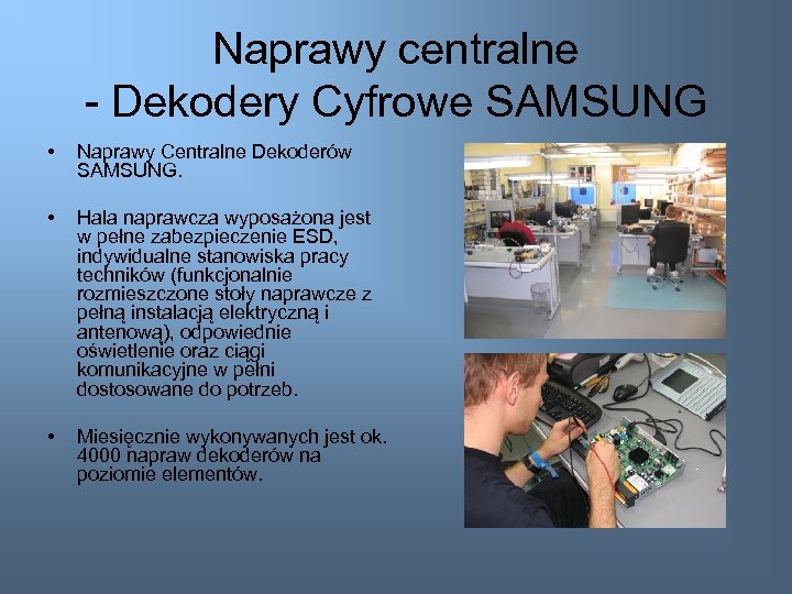 Naprawy centralne - Dekodery Cyfrowe SAMSUNG • Naprawy Centralne Dekoderów SAMSUNG. • Hala naprawcza