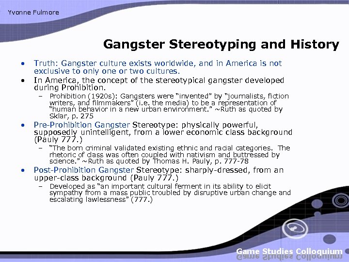 Yvonne Fulmore Gangster Stereotyping and History • • Truth: Gangster culture exists worldwide, and