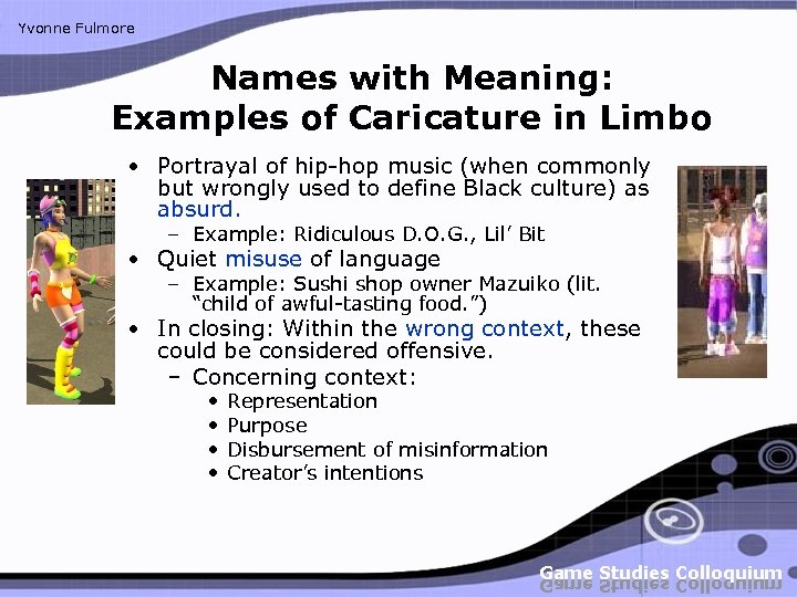 Yvonne Fulmore Names with Meaning: Examples of Caricature in Limbo • Portrayal of hip-hop