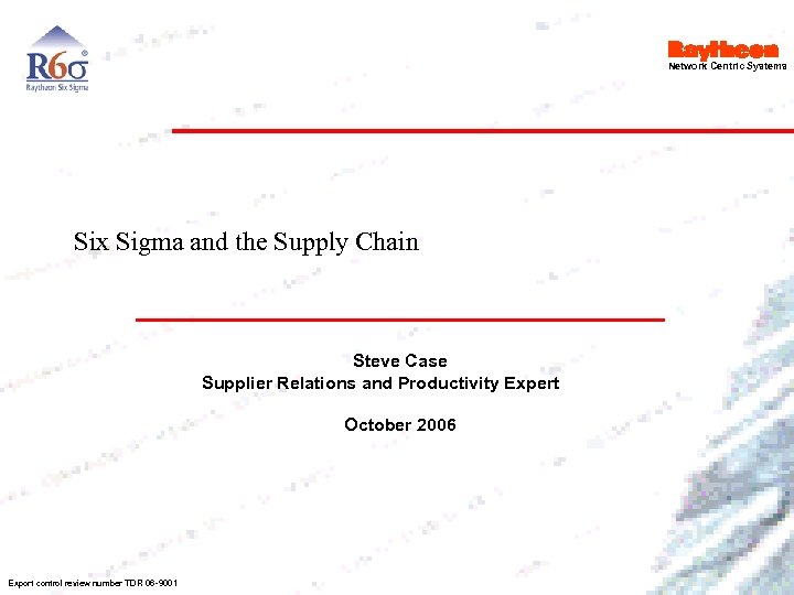 Network Centric Systems Six Sigma and the Supply Chain Steve Case Supplier Relations and