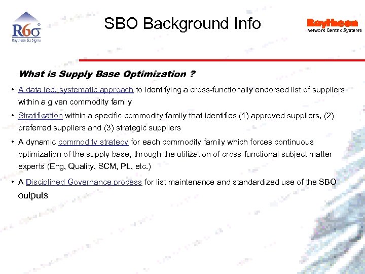 SBO Background Info Network Centric Systems What is Supply Base Optimization ? • A