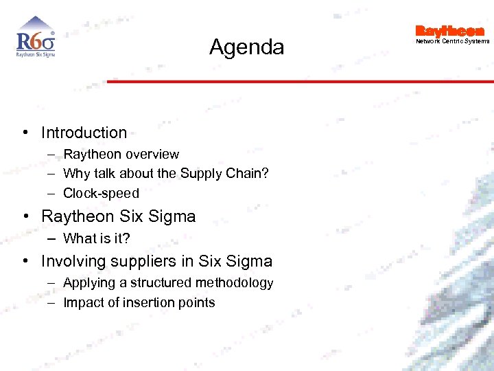 Agenda • Introduction – Raytheon overview – Why talk about the Supply Chain? –