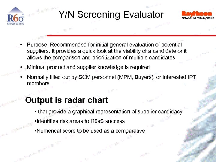 Y/N Screening Evaluator Network Centric Systems • Purpose: Recommended for initial general evaluation of