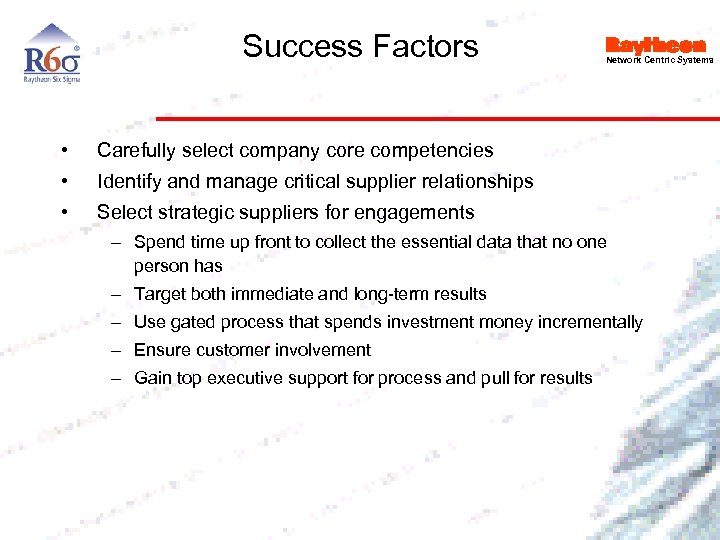 Success Factors • Carefully select company core competencies • Identify and manage critical supplier