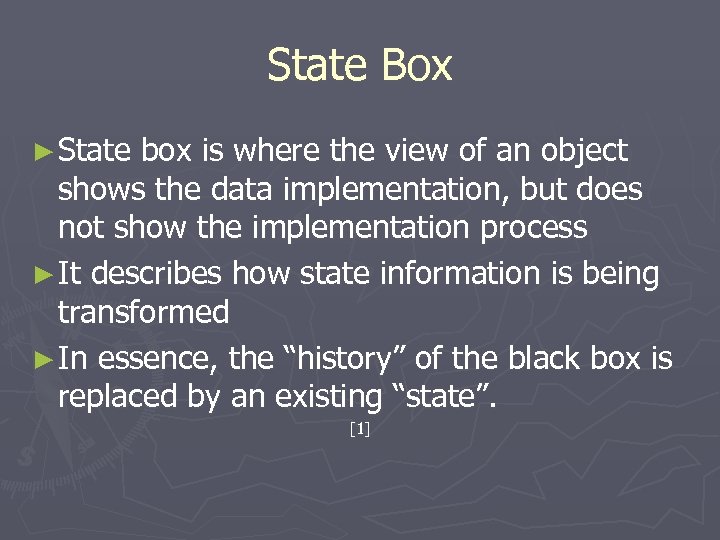 State Box ► State box is where the view of an object shows the