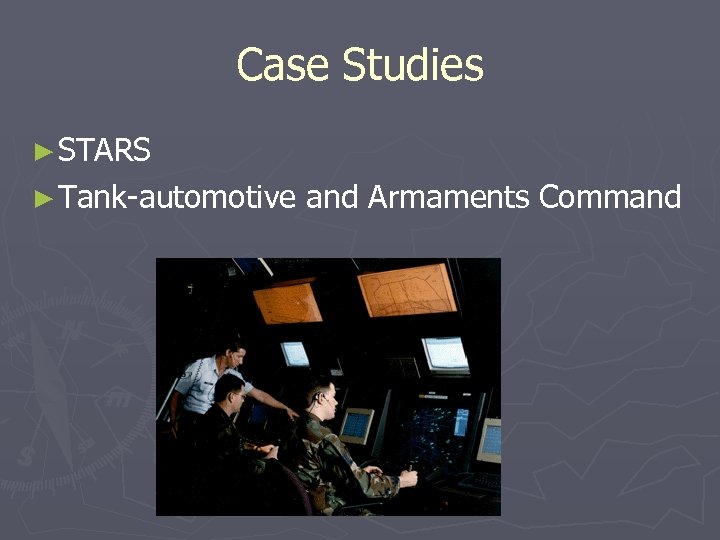 Case Studies ► STARS ► Tank-automotive and Armaments Command 