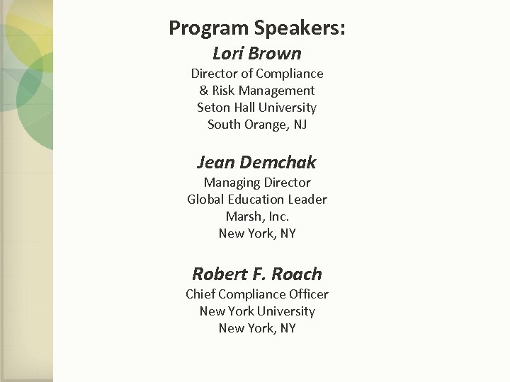 Program Speakers: Lori Brown Director of Compliance & Risk Management Seton Hall University South