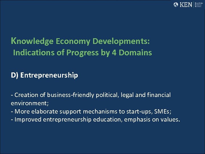 Knowledge Economy Developments: Indications of Progress by 4 Domains D) Entrepreneurship - Creation of