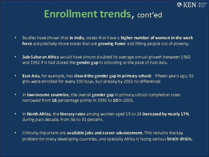 Enrollment trends, cont‘ed • Studies have shown that in India, states that have a