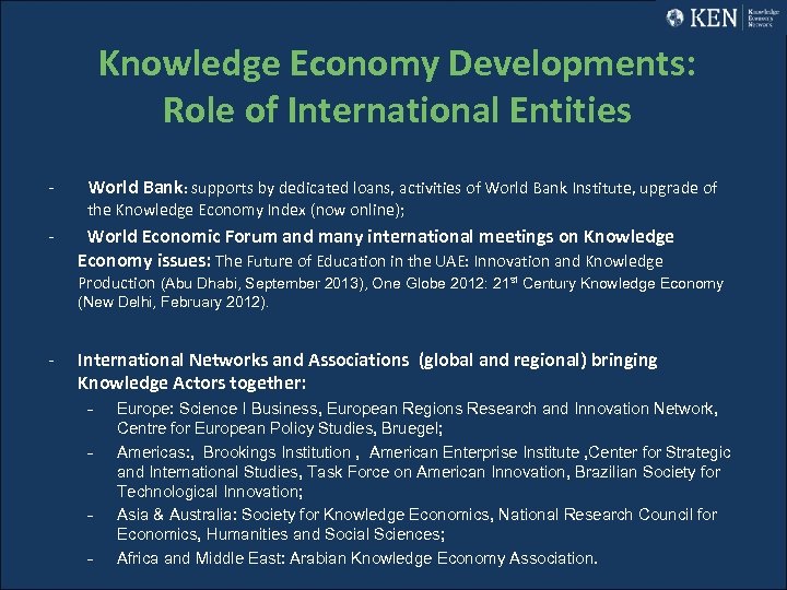 Knowledge Economy Developments: Role of International Entities - World Bank: supports by dedicated loans,