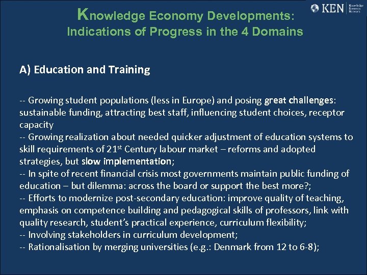 Knowledge Economy Developments: Indications of Progress in the 4 Domains A) Education and Training