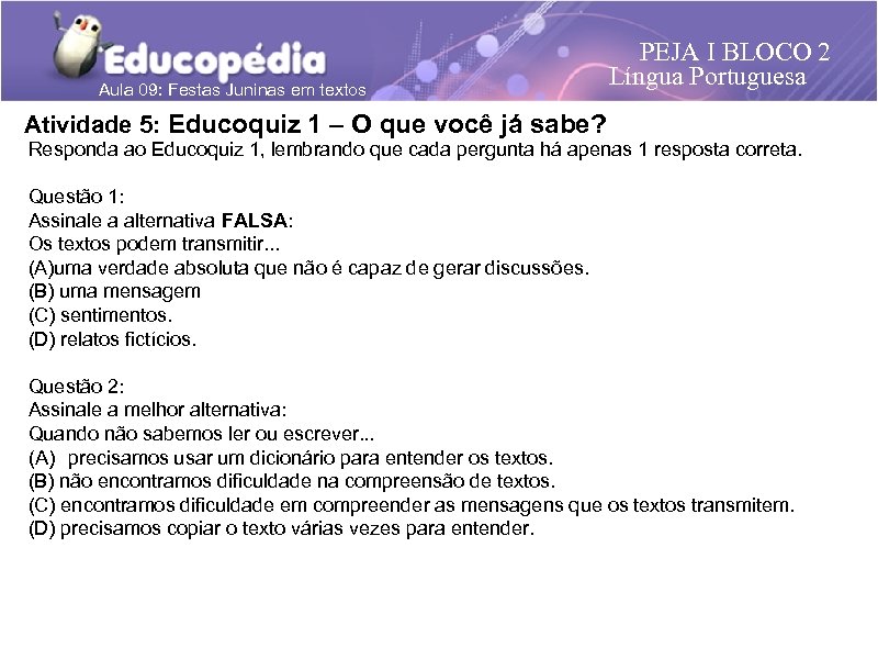 Aula 09: Festas Juninas em textos PEJA I BLOCO 2 Língua Portuguesa Atividade 5: