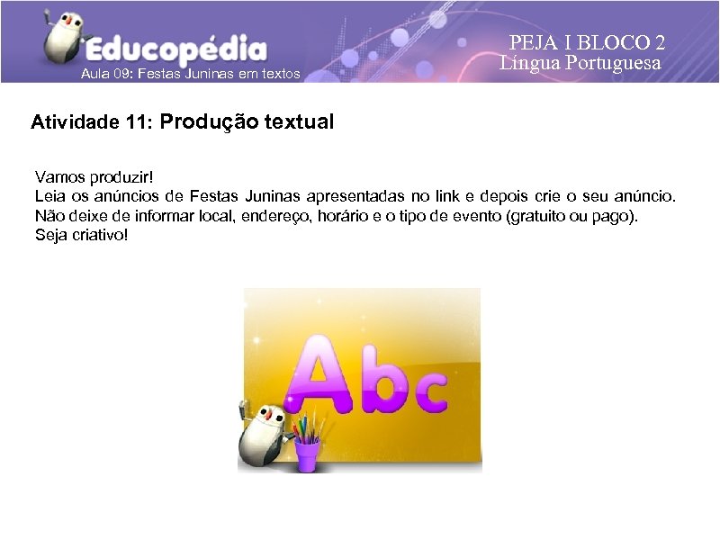 Aula 09: Festas Juninas em textos PEJA I BLOCO 2 Língua Portuguesa Atividade 11: