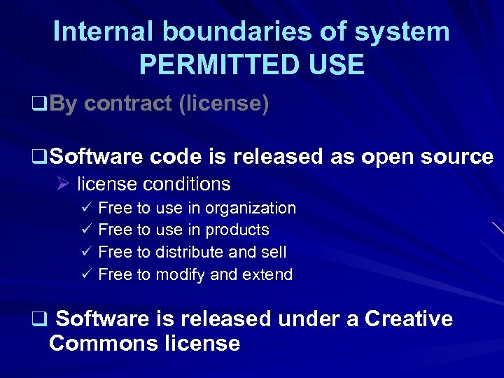 Internal boundaries of system PERMITTED USE q By contract (license) q Software code is