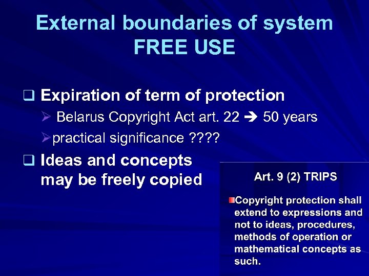 External boundaries of system FREE USE q Expiration of term of protection Ø Belarus