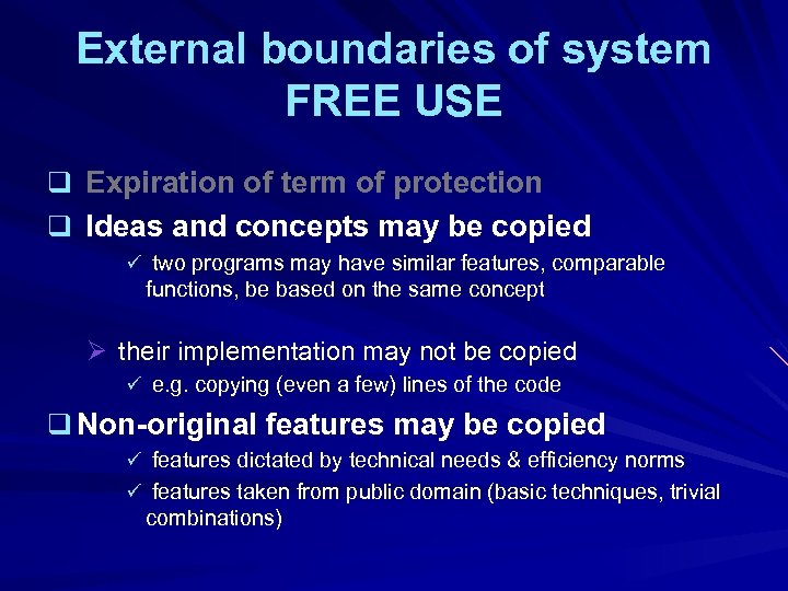 External boundaries of system FREE USE q Expiration of term of protection q Ideas