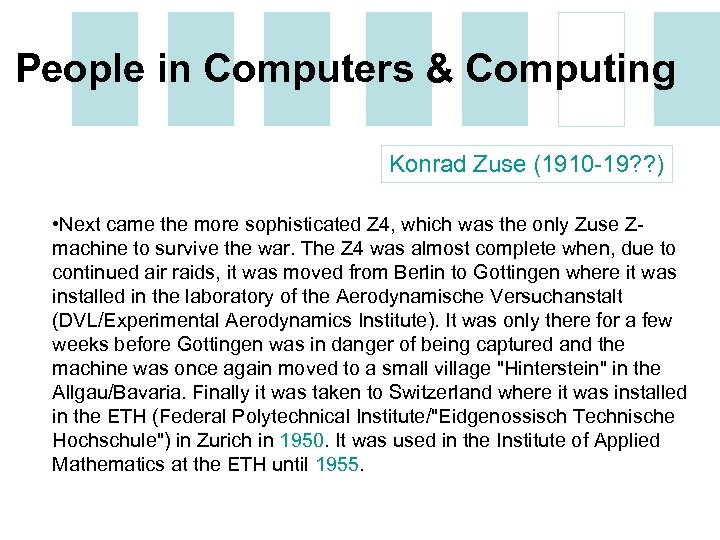 People in Computers & Computing Konrad Zuse (1910 -19? ? ) • Next came
