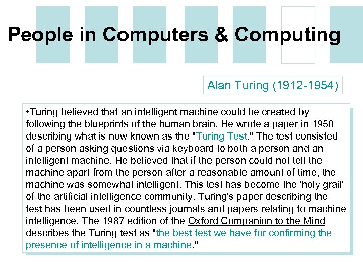 People in Computers & Computing Alan Turing (1912 -1954) • Turing believed that an