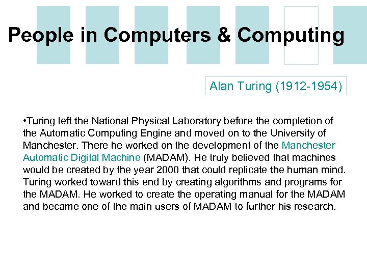 People in Computers & Computing Alan Turing (1912 -1954) • Turing left the National