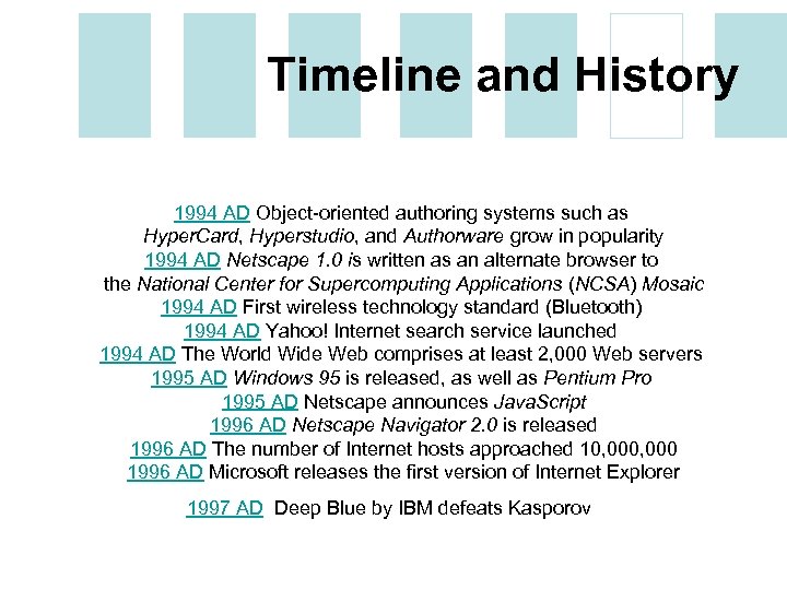 Timeline and History 1994 AD Object-oriented authoring systems such as Hyper. Card, Hyperstudio, and