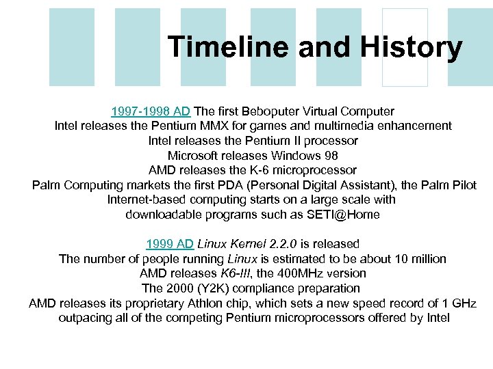 Timeline and History 1997 -1998 AD The first Beboputer Virtual Computer Intel releases the