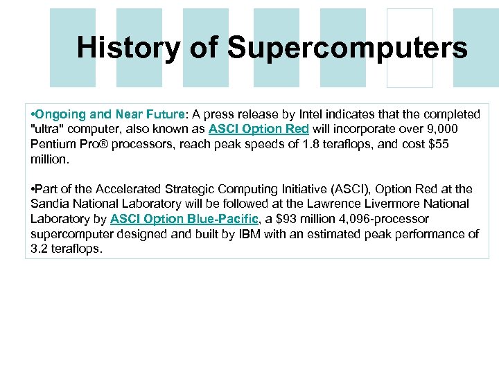 History of Supercomputers • Ongoing and Near Future: A press release by Intel indicates