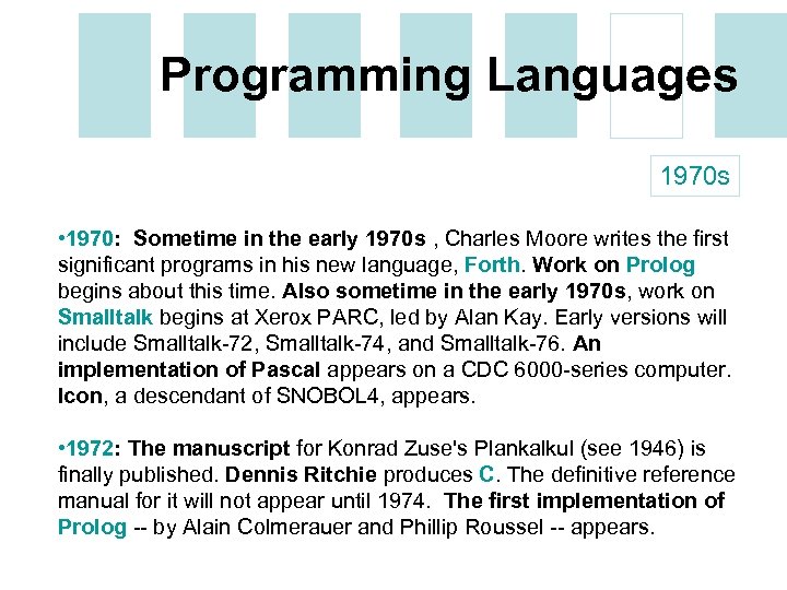Programming Languages 1970 s • 1970: Sometime in the early 1970 s , Charles