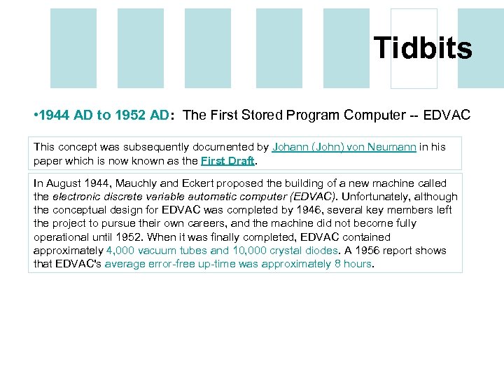 Tidbits • 1944 AD to 1952 AD: The First Stored Program Computer -- EDVAC