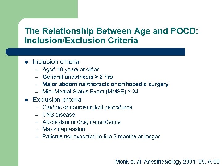 The Relationship Between Age and POCD: Inclusion/Exclusion Criteria l Inclusion criteria – – l
