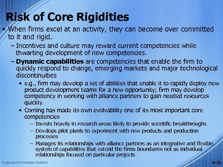 Risk of Core Rigidities • When firms excel at an activity, they can become