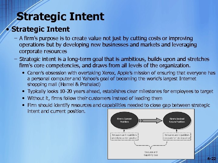 Strategic Intent • Strategic Intent – A firm’s purpose is to create value not