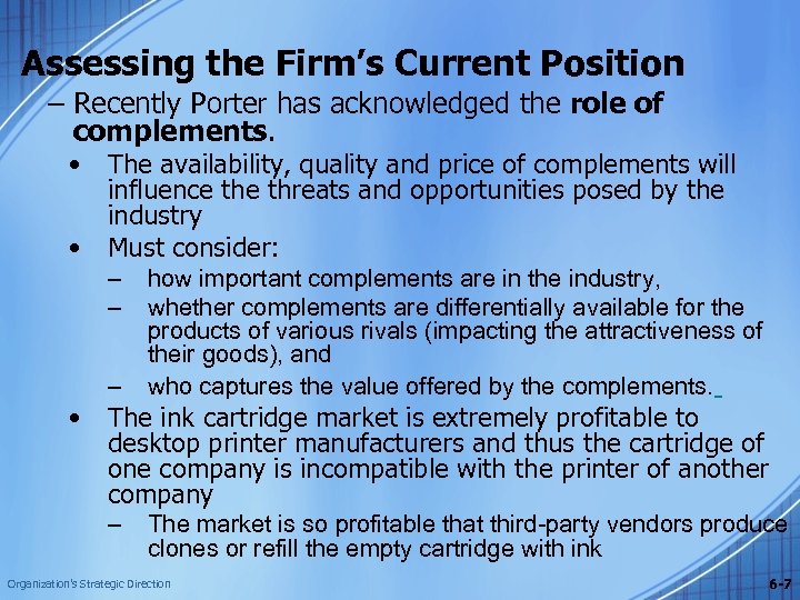 Assessing the Firm’s Current Position – Recently Porter has acknowledged the role of complements.