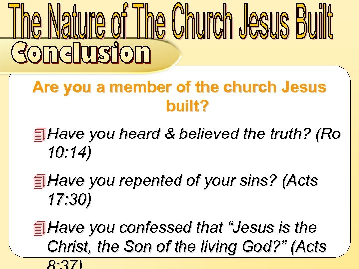 Are you a member of the church Jesus built? 4 Have you heard &
