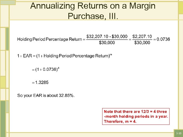 Annualizing Returns on a Margin Purchase, III. Note that there are 12/3 = 4