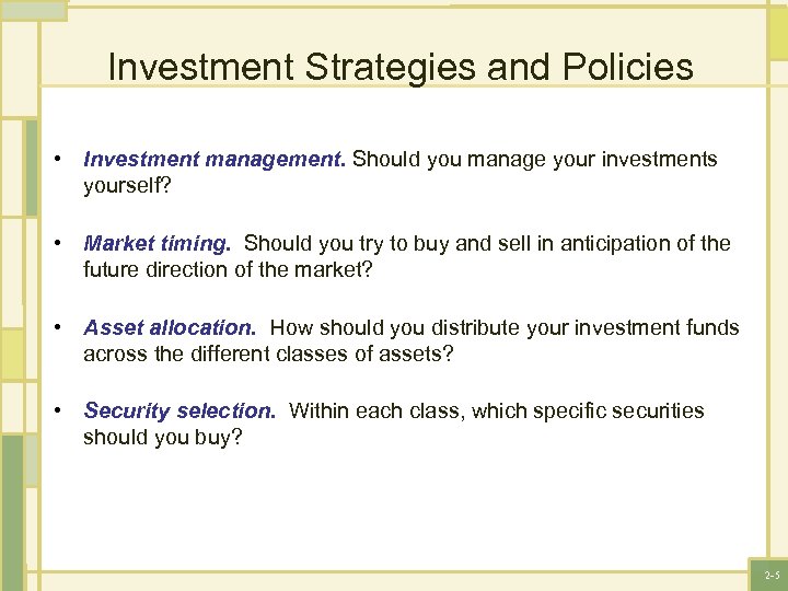 Investment Strategies and Policies • Investment management. Should you manage your investments yourself? •