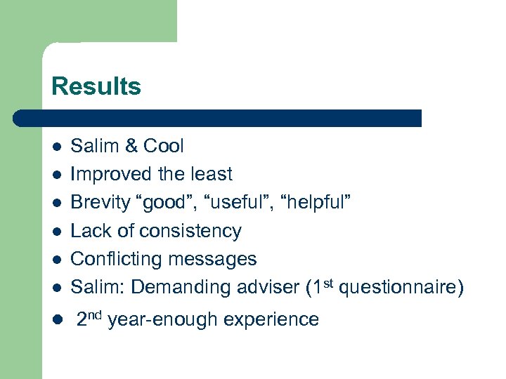 Results l l l Salim & Cool Improved the least Brevity “good”, “useful”, “helpful”