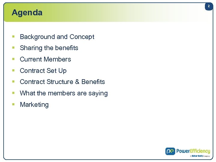 Agenda § Background and Concept § Sharing the benefits § Current Members § Contract