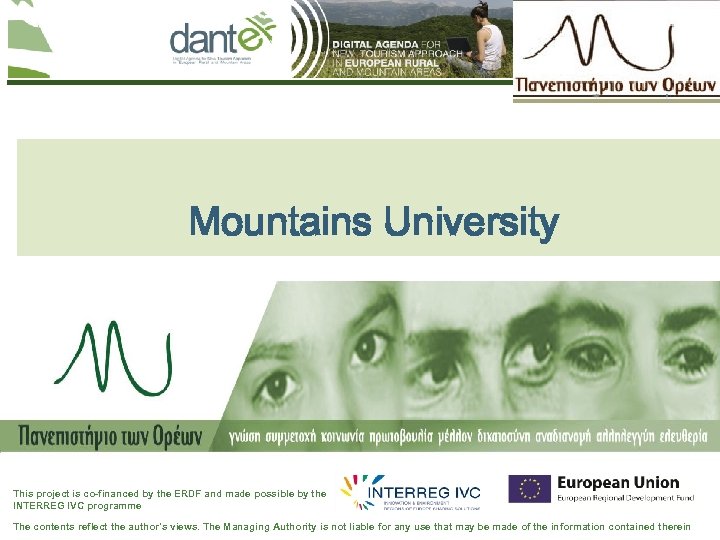 Your logo here Mountains University This project is co-financed by the ERDF and made