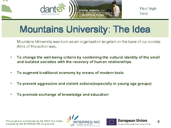 Your logo here Mountains University: The Idea Mountains University was born as an organization
