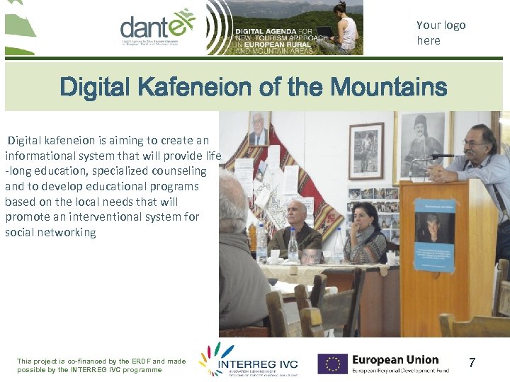 Your logo here Digital Kafeneion of the Mountains Digital kafeneion is aiming to create