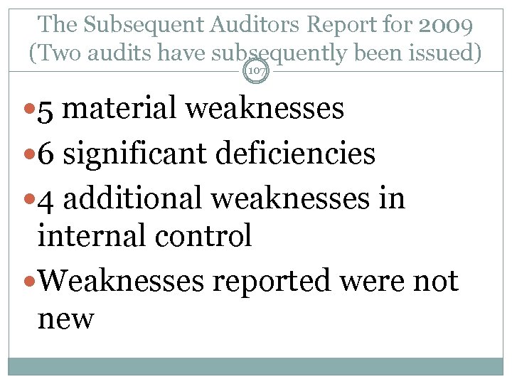 The Subsequent Auditors Report for 2009 (Two audits have subsequently been issued) 107 5