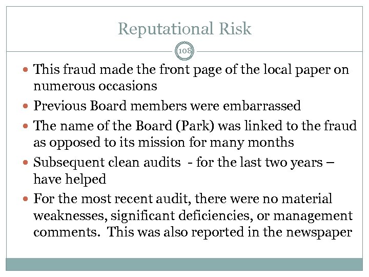 Reputational Risk 108 This fraud made the front page of the local paper on