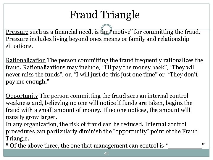 Fraud Triangle Pressure such as a financial need, is the “motive” for committing the