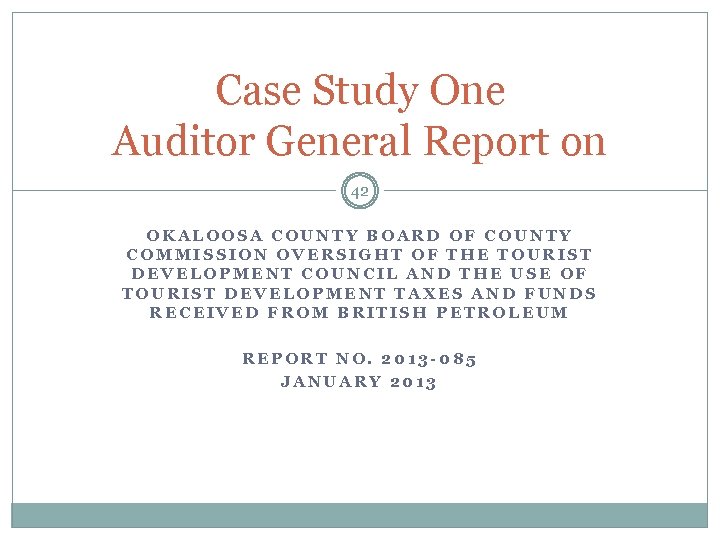 Case Study One Auditor General Report on 42 OKALOOSA COUNTY BOARD OF COUNTY COMMISSION