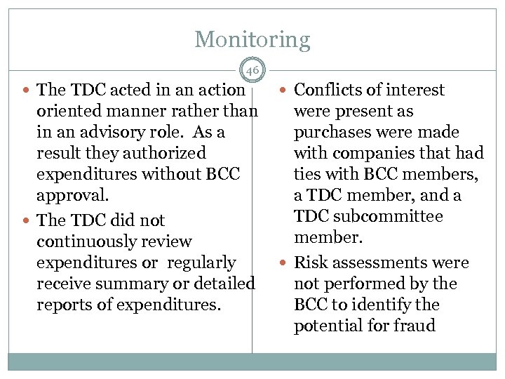 Monitoring 46 The TDC acted in an action Conflicts of interest oriented manner rather