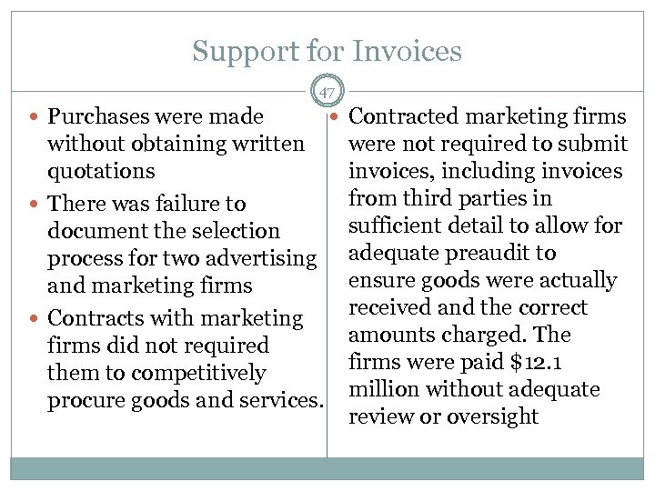 Support for Invoices 47 Purchases were made without obtaining written quotations There was failure